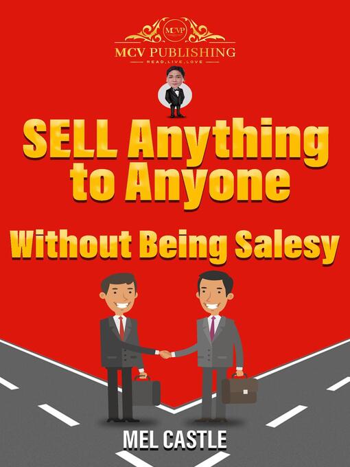 Title details for Sell Anything to Anyone without being Salesy by MEL CASTLE - Available